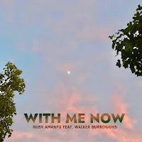 Ruby Amanfu — With Me Now (Feat. Walker Burroughs) — обложка